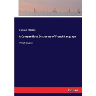 A Compendious Dictionary of French Language