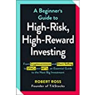 A Beginner's Guide to High-Risk, High-Reward Investing