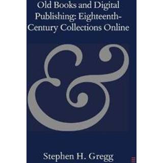 Old Books and Digital Publishing: Eighteenth-Century Collections Online