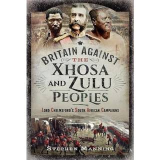 Britain Against the Xhosa and Zulu Peoples