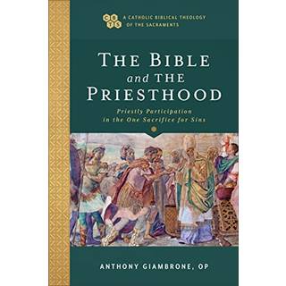The Bible and the Priesthood – Priestly Participation in the One Sacrifice for Sins