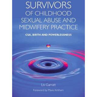 Survivors of Childhood Sexual Abuse and Midwifery Practice