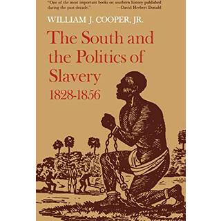 The South and the Politics of Slavery, 1828-1856