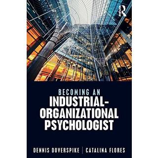 Becoming an Industrial-Organizational Psychologist