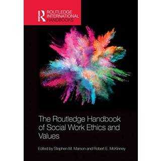 The Routledge Handbook of Social Work Ethics and Values