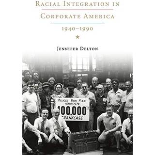 Racial Integration in Corporate America, 1940–1990