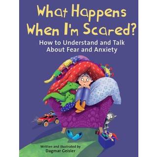 What Happens When I'm Scared?
