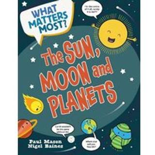 What Matters Most?: The Sun, Moon and Planets