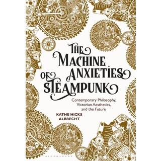 The Machine Anxieties of Steampunk