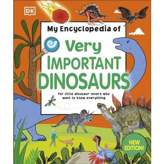 My Encyclopedia of Very Important Dinosaurs