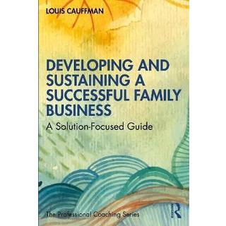 Developing and Sustaining a Successful Family Business