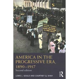America in the Progressive Era, 1890–1917