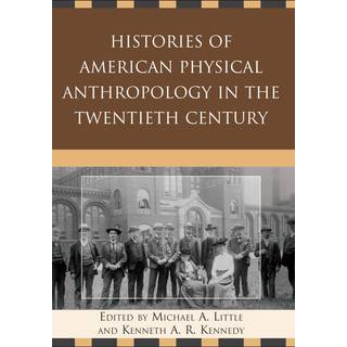 Histories of American Physical Anthropology in the Twentieth Century