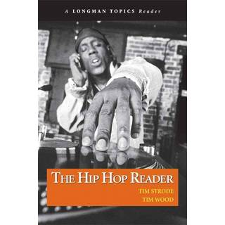 Hip Hop Reader, The, A Longman Topics Reader