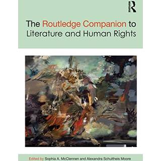 The Routledge Companion to Literature and Human Rights