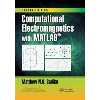 Computational Electromagnetics with MATLAB, Fourth Edition