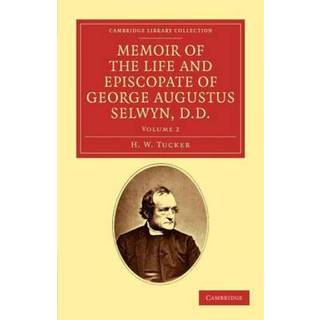 Memoir of the Life and Episcopate of George Augustus Selwyn, D.D.