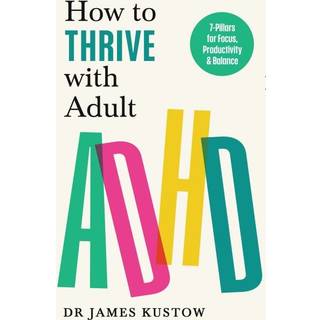 How to Thrive with Adult ADHD