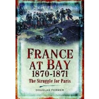 France at Bay 1870-1871