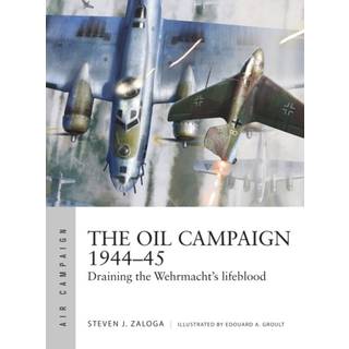 The Oil Campaign 1944–45