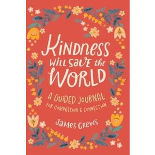 Kindness Will Save the World Guided Journal