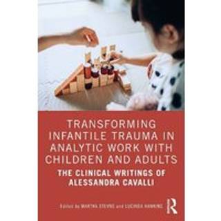 Transforming Infantile Trauma in Analytic Work with Children and Adults
