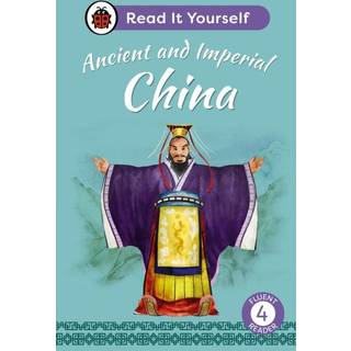 Ancient and Imperial China: Read It Yourself - Level 4 Fluent Reader