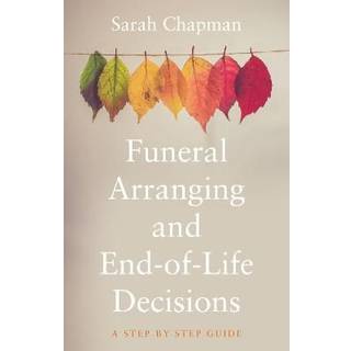 Funeral Arranging and End-of-Life Decisions
