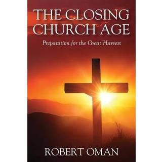 The Closing Church Age