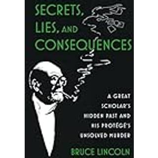 Secrets, Lies, and Consequences (3, 2024) | Bruce Lincoln