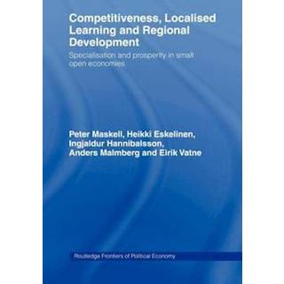 Competitiveness, Localised Learning and Regional... (Bog, Hardback, Engelsk)