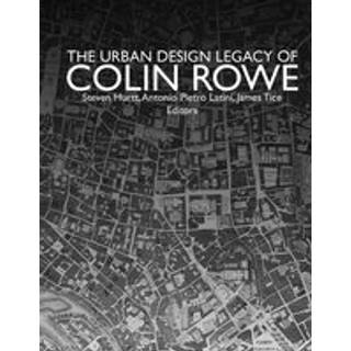 The Urban Design Legacy of Colin Rowe