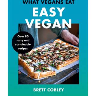 What Vegans Eat – Easy Vegan!