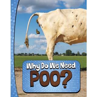 Why Do We Need Poo?