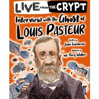 Live from the crypt: Interview with the ghost of Louis Pasteur