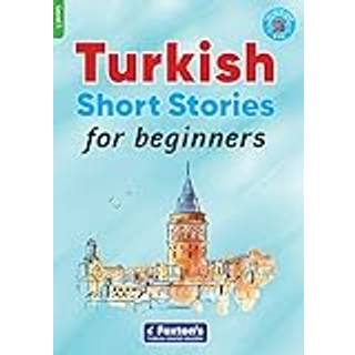 Turkish Short Stories for Beginners - Based on a comprehensive grammar and vocabulary framework (CEFR A1) - with quizzes , full answer key and online audio