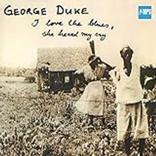 George Duke - I Love the Blues, She Heard My
