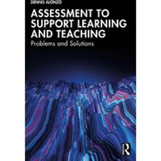 Assessment to Support Learning and Teaching