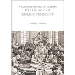 A Cultural History of Medicine in the Age of Enlightenment
