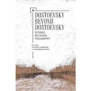Dostoevsky Beyond Dostoevsky