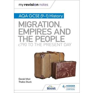 My Revision Notes: AQA GCSE (9–1) History: Migration, empires and the people: c790 to the present day