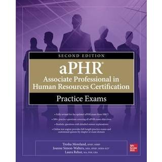 aPHR Associate Professional in Human Resources Certification Practice Exams, Second Edition