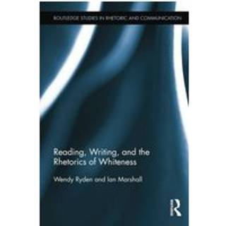Reading, Writing, and the Rhetorics of Whiteness