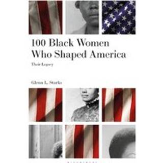 100 Black Women Who Shaped America