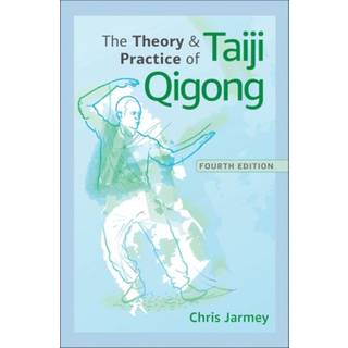 The Theory and Practice of Taiji Qigong