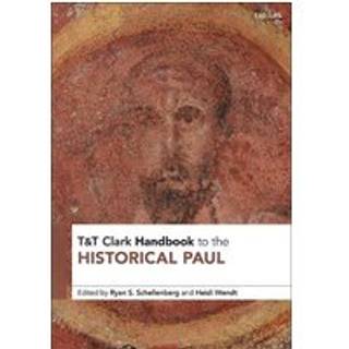 T&T Clark Handbook to the Historical Paul