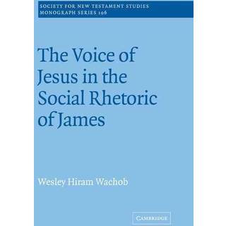 The Voice of Jesus in the Social Rhetoric of James