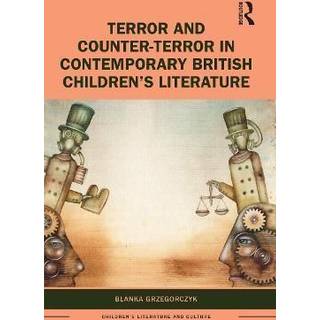 Terror and Counter-Terror in Contemporary British Children’s Literature