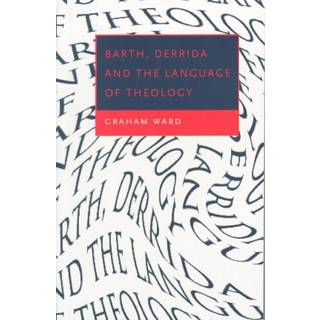 Barth, Derrida and the Language of Theology