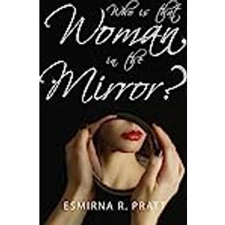 Who is that Woman in the Mirror?